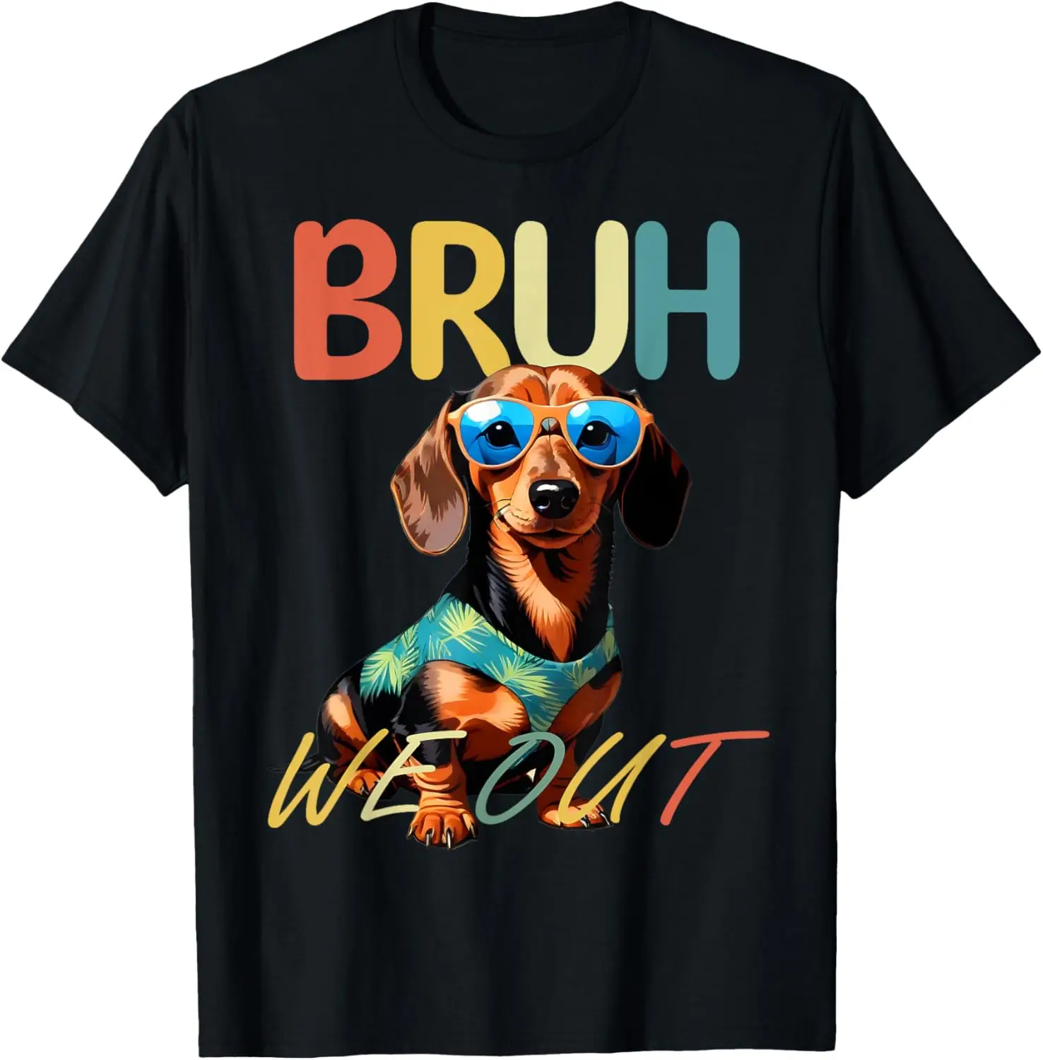 Bruh We Out Teachers Last Day Of School Dachshund Dog Lovers T-Shirt
