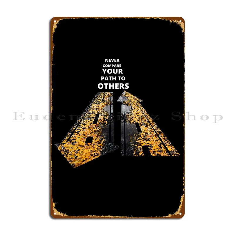 Never Compare Yourself To Others Inspirational Metal Signs Vintage Wall Decor Design Club Designs Tin Sign Poster