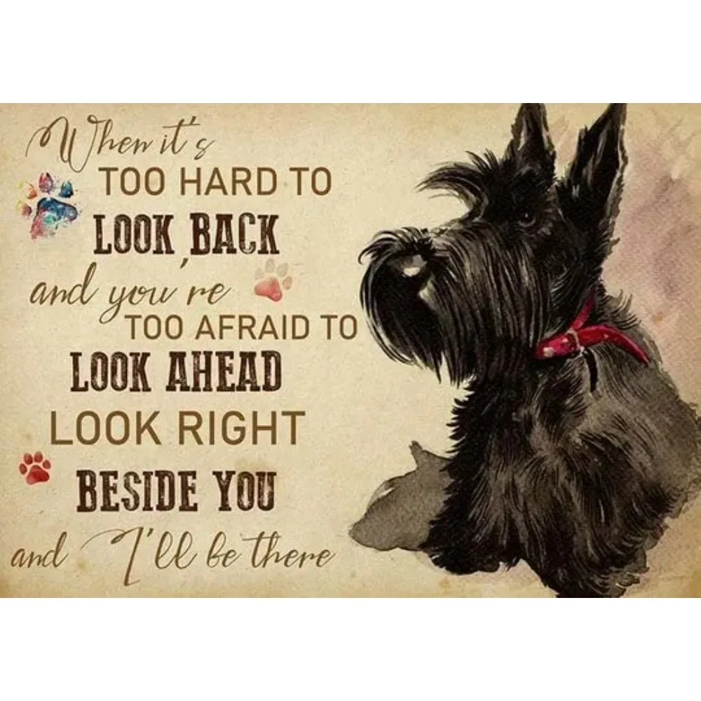 

Metal Sign Scottish Terrier When It's Too Hard to Look Back Retro Sign Vintage Aluminum Tin Sign For Home Office Cafeb