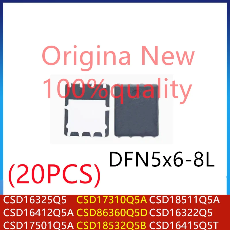 20pieces CSD16325Q5 CSD16412Q5A CSD17501Q5A CSD17310Q5A CSD86360Q5D CSD18532Q5B CSD18511Q5A CSD16322Q5 CSD16415Q5T CSD17307Q5A