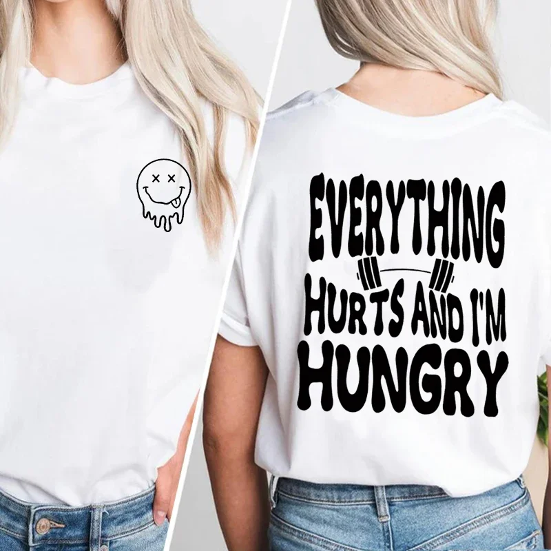 Everything Hurts and I'm Hungry T Shirt Funny Workout Gym Lover Tshirt Cotton Summer Top Female Clothing Women's Tops Tee