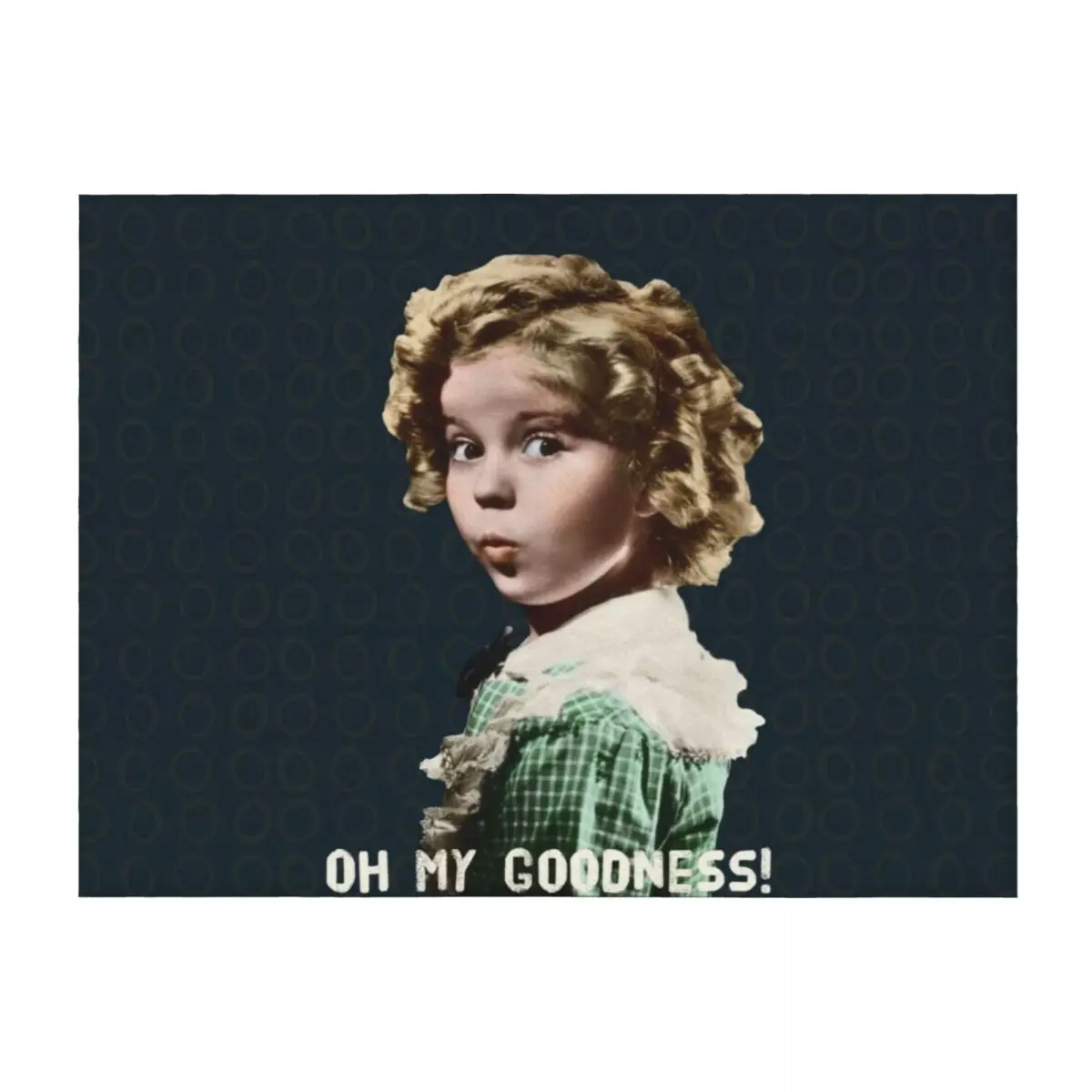 

Shirley Temple Oh My Goodness Throw Blanket blankets ands christmas gifts Baby Heavy Blankets