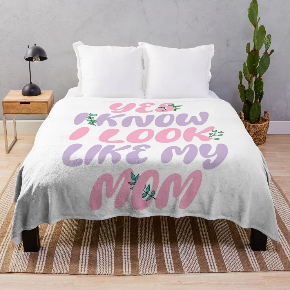 

Yes I Know I Look Just Like My Mom funny mother's day Throw Blanket Weighted Hairys Decorative Throw Blankets