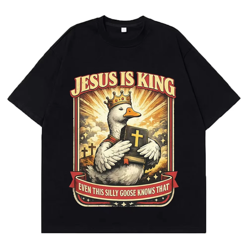 Silly Goose Jesus Is King Funny Christian Meme T Shirt Men Women Vintage T-shirt Summer Loose Casual Cotton Hip-hop T-shirts Top
