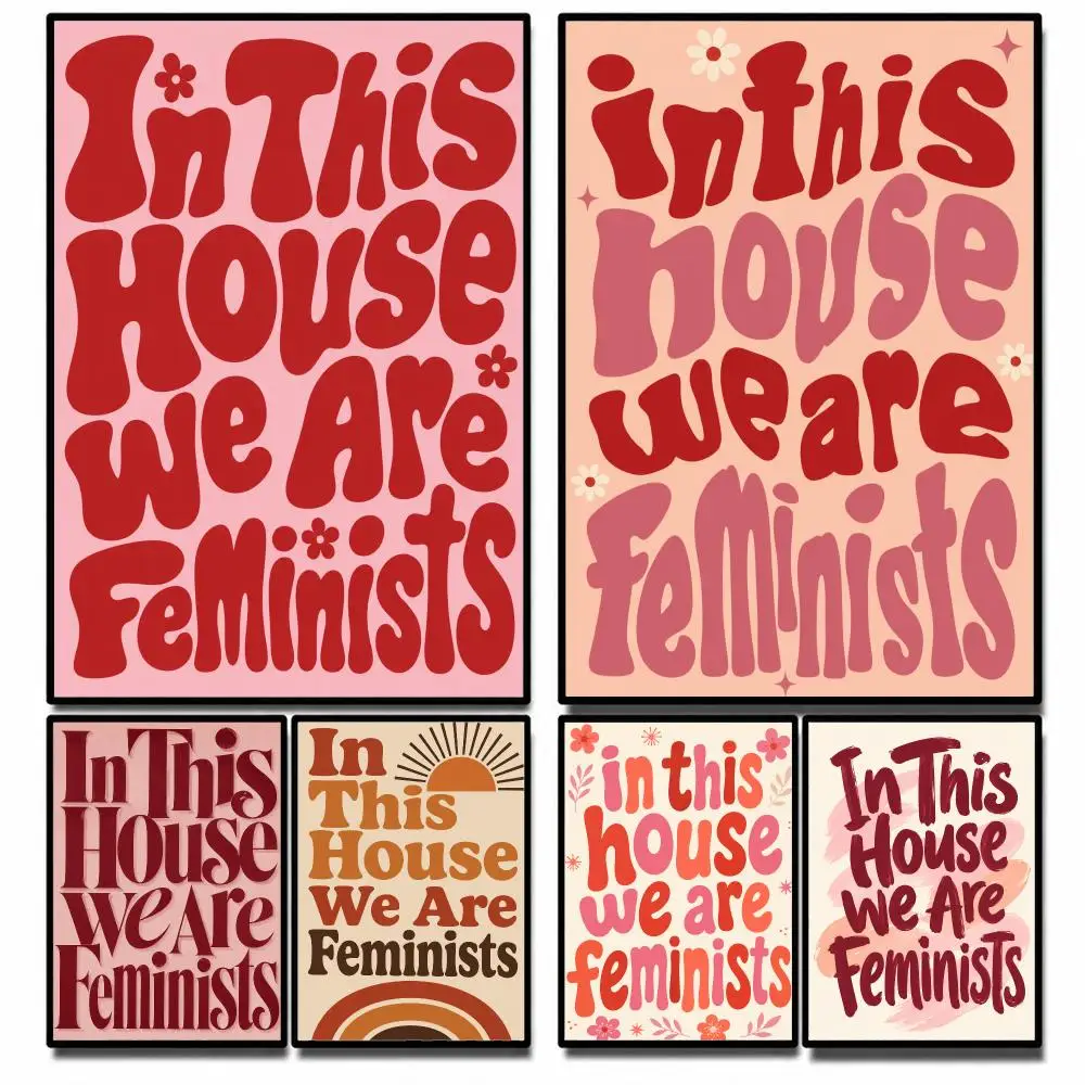 Art In this House we are Feminists Print Poster High-definition  stickers, suitable for bedroom, living room, home decoration