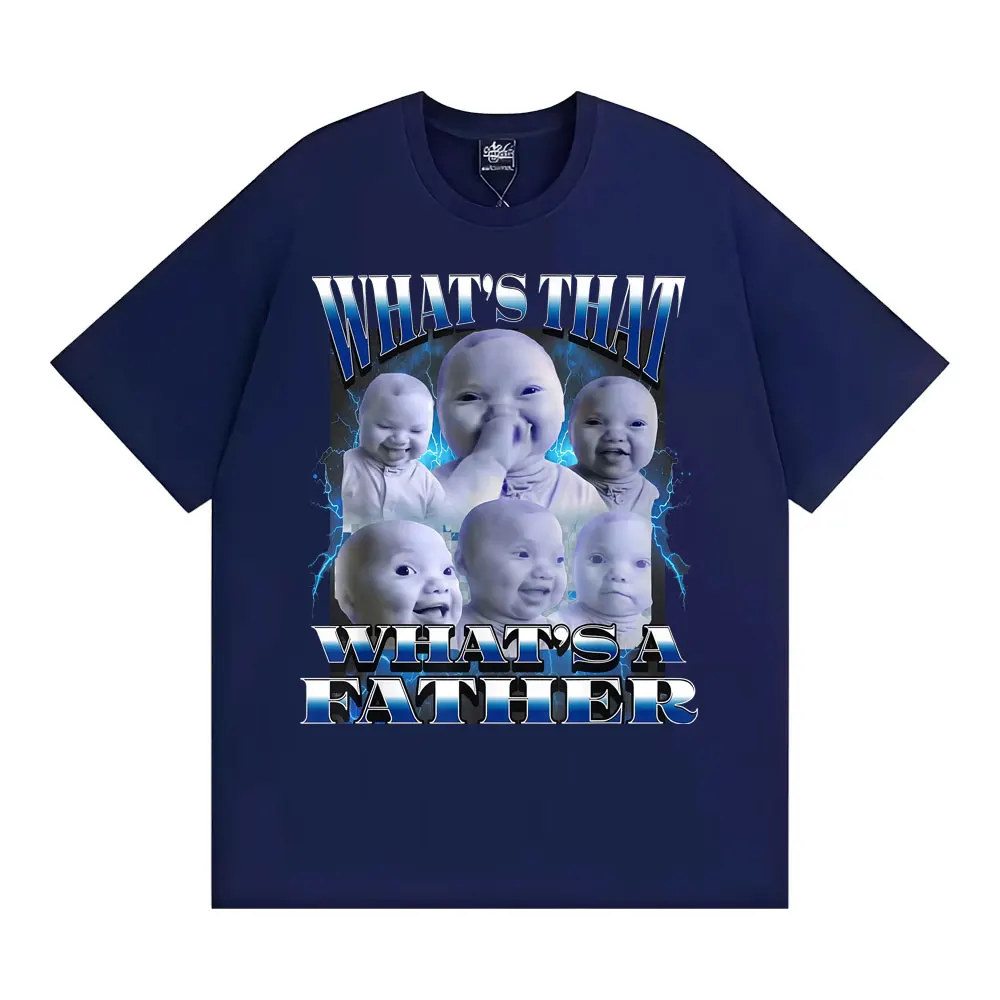 What's That A Father Funny T-Shirt Ai Niche Baby Holding Laugh Meme T-shirts Men Women High Quality Comfort 100% Cotton T Shirts