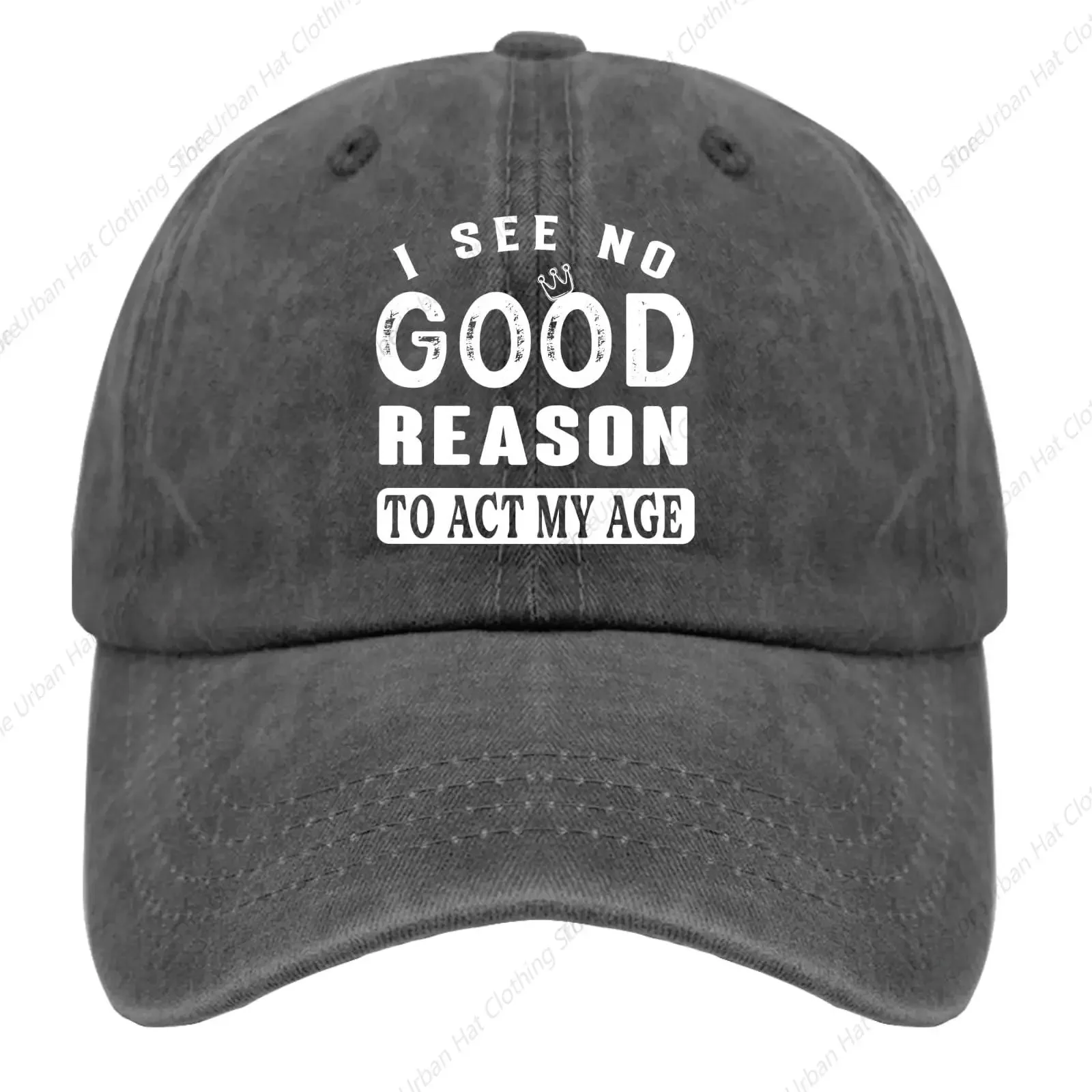 I See No Good Reason to Act My Age Trucker Hats Gym Baseball Hat Gifts for Men Outdoor Cap for Daily Outdoor