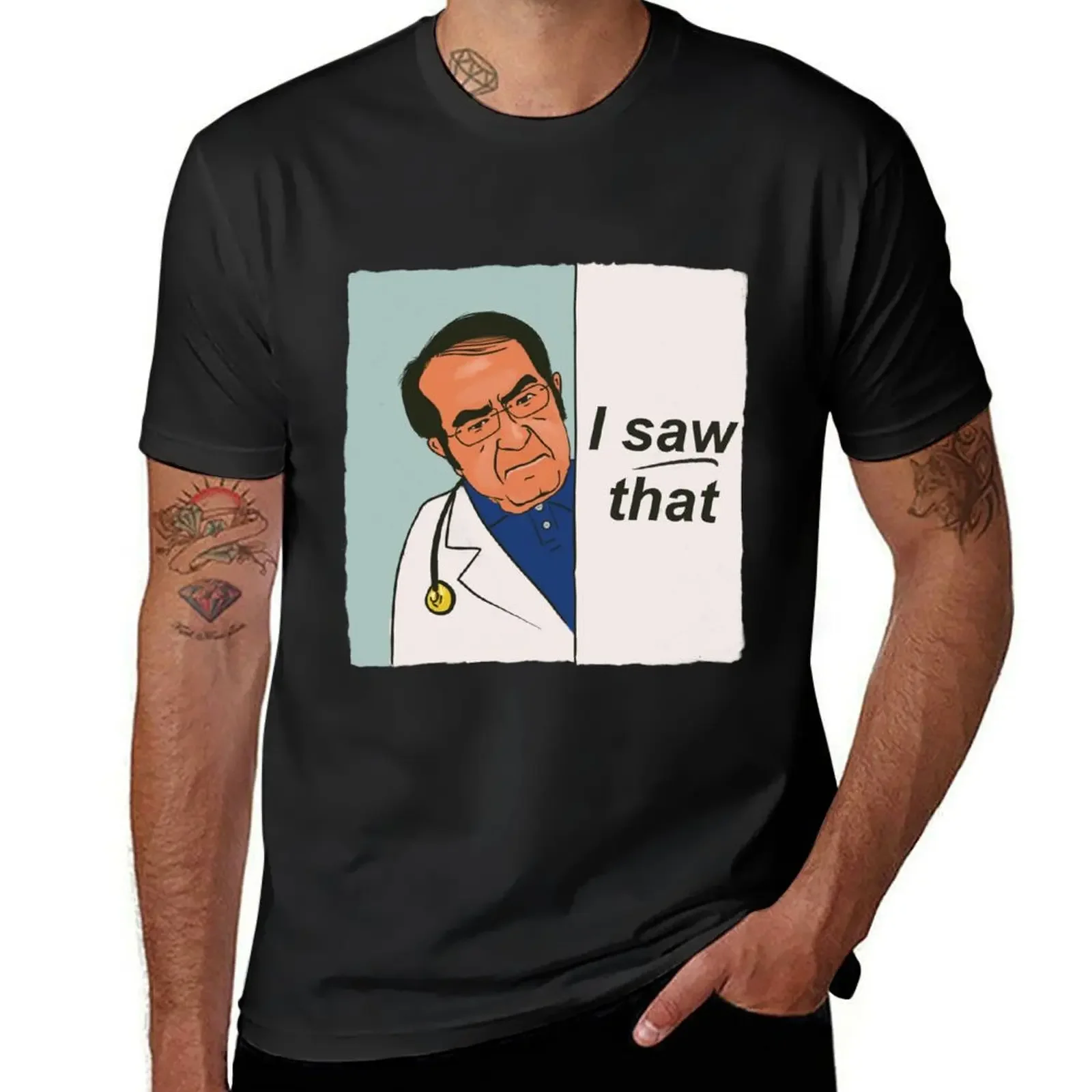 Dr Now - Dr Nowzaradan - My 600 lb life - I saw that meme T-Shirt vintage t shirty moda koszulki męskie designerskie t shirt