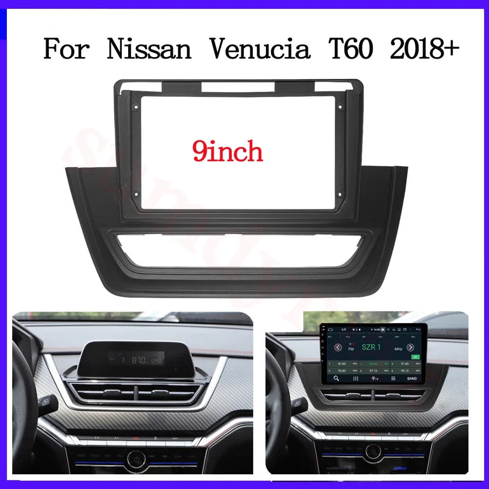 

9 inch big screen 2 Din android Car Radio Fascia Frame for Nissan Venucia T60 2018 2019 2020 car panel Dash Mount Kit