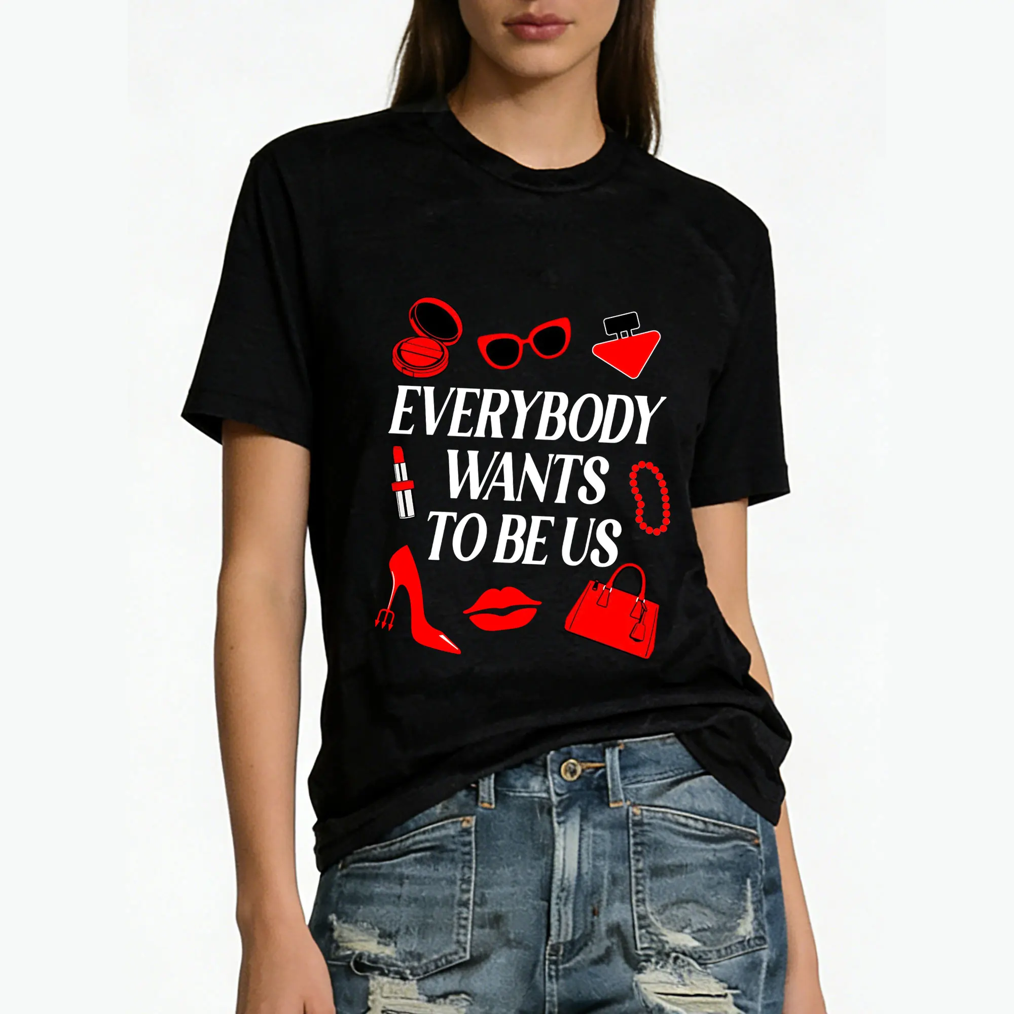 Everybody Wants To Be Us Fashion Girl Graphic T-Shirt, Funny Summer Women Casual Short Sleeve Cotton Tee Tops, Gift for Her