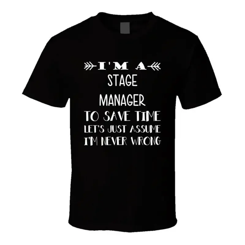 Pour gagner du temps, le directeur de scène ne se trompe jamais, le meilleur t-shirt amusant pour le travail