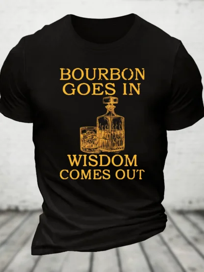 Get Bourbon whisky, and wisdom follows a loose cotton T-shirt