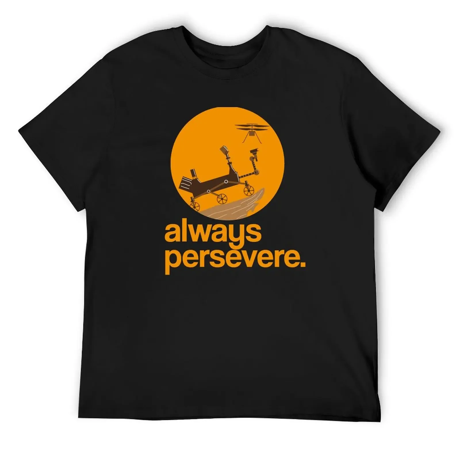 mars 2020 perseverance rover always persevere motivational qoute design T-Shirt quick-drying shirts graphic tees mens clothing