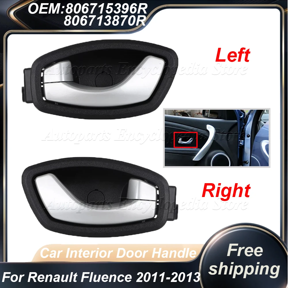 

Left Right Car Interior Door Handle For Renault Fluence 2011-2013 Inner Handle Replacement Parts 806715396R 806713870R