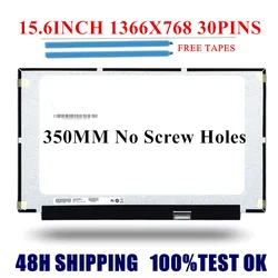 15.6 SLIM SHORT SIDE HD 1366X768 350MM No Screw Holes N156BGA-EA3 FIT N156BGA-EB3 B156XTN08.0 NT156WHM-N34 NT156WHM-N40