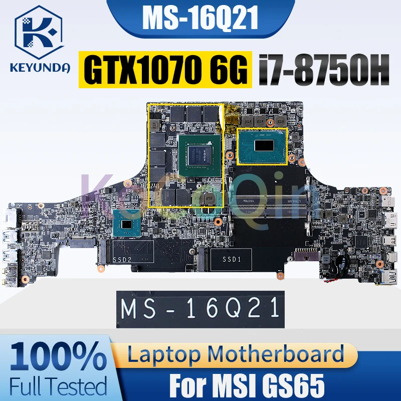 

MS-16Q21 For MSI GS65 Notebook Mainboard i7-8750H GTX1070 6G Laptop Motherboard Full Tested