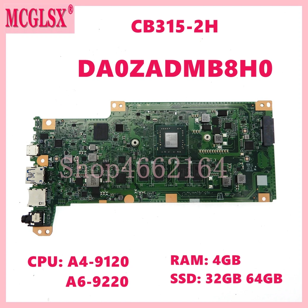 

DA0ZADMB8H0 with A4-9120 A6-9220 CPU 4GB-RAM 32GB/64GB SSD Notebook Mainboard For ACER ChromeBook CB315-2H Laptop Motherboard