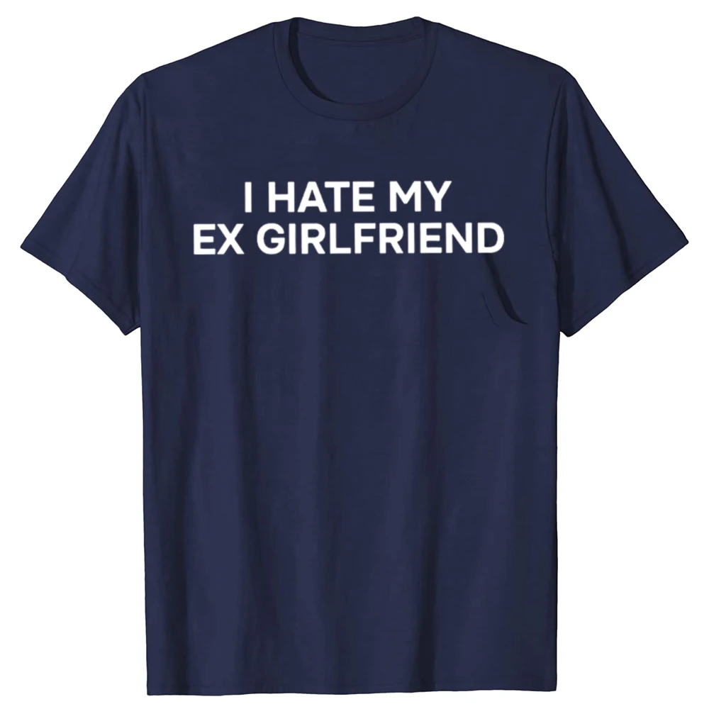 Herren-T-Shirt „I Hate My Ex Girlfriend“-T-Shirt, lustiger Humor, Witze, kurzärmelig, Baumwolle, Unisex, weicher O-Ausschnitt, lässige T-Shirts – Detail 3
