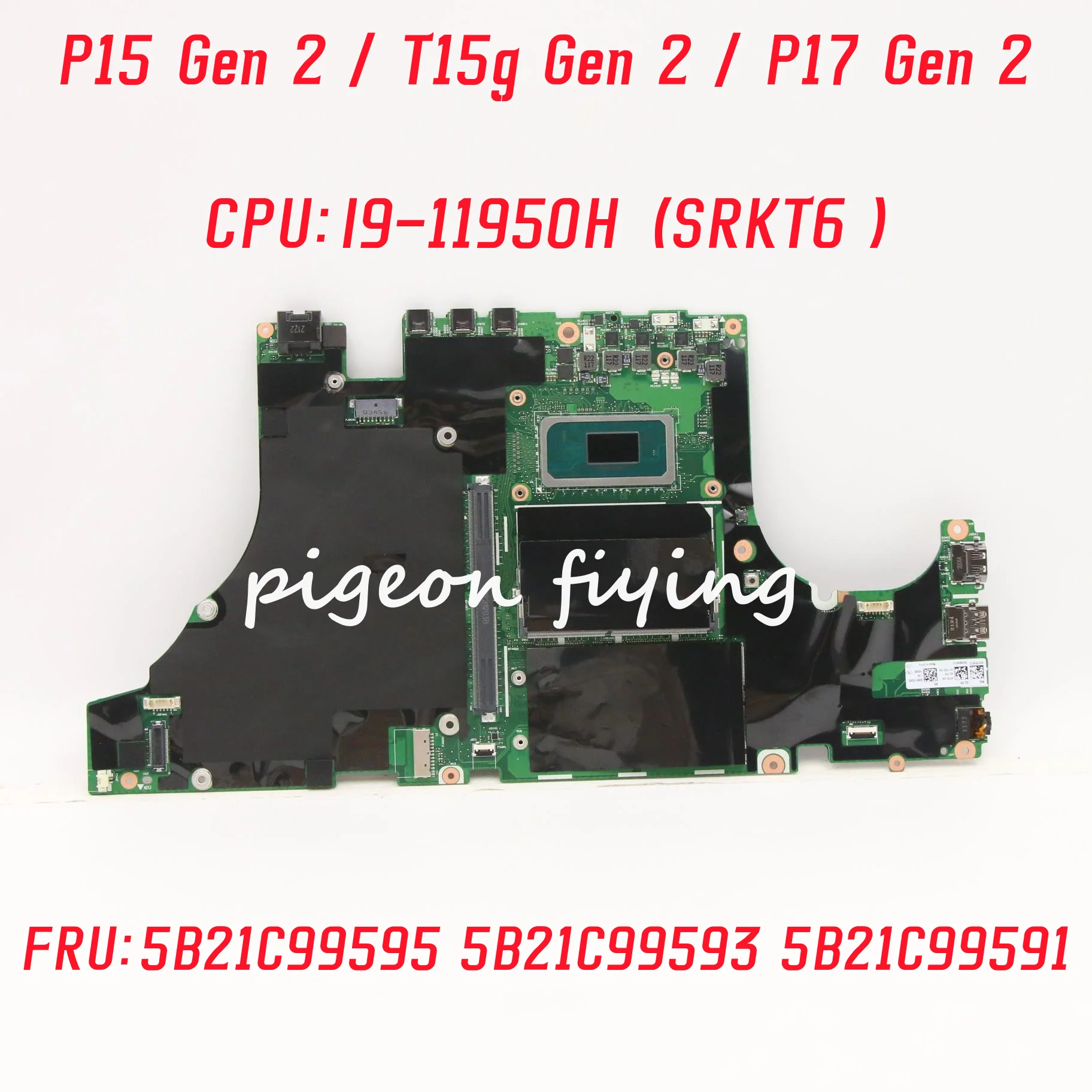 

5B21C99595 5B21C99593 5B21C99591, материнская плата для ноутбука Lenovo ThinkPad P15 Gen 2, Процессор: I9-11950H SRKT6 DDR4 100%, тест ОК