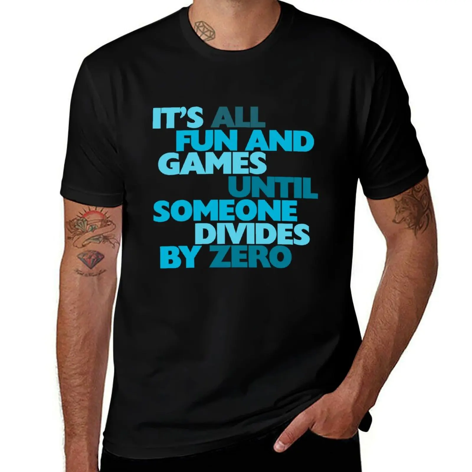 It's all fun and games until someone divides by zero T-Shirt All Match Basic Short Sleeve Top