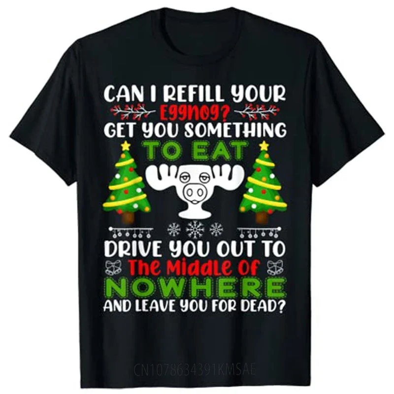 Can I Refill Your Eggnog - Funny Christmas Vacation Quote T-Shirt Xmas Holiday Tee Tops