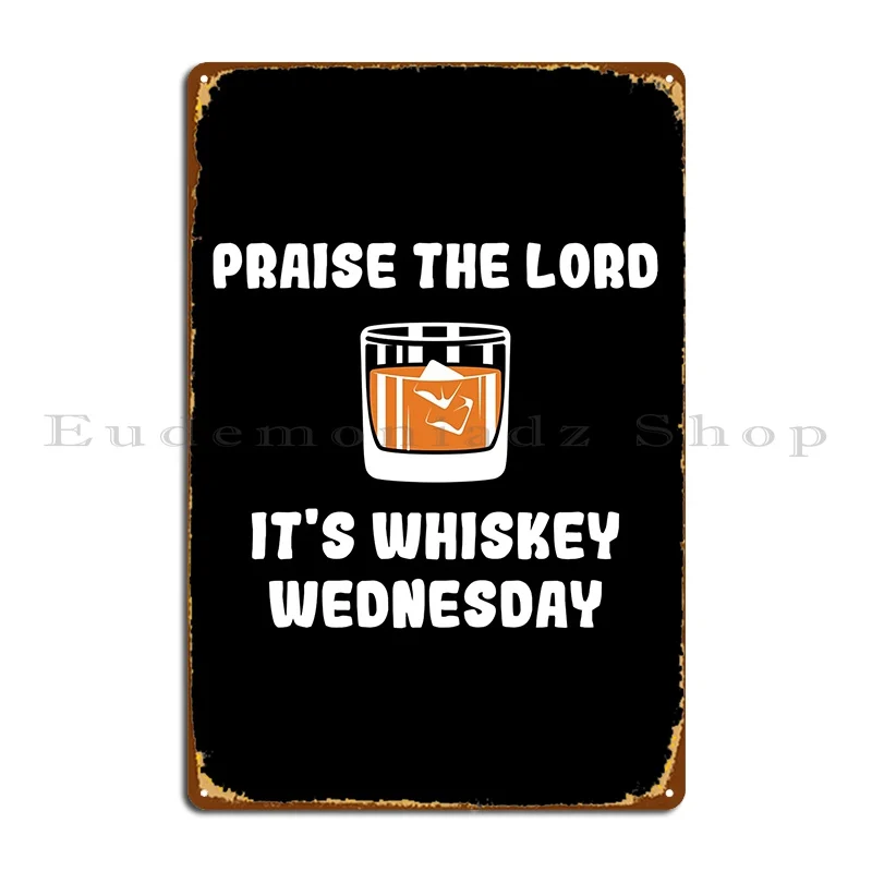 Whiskey Connoisseur Single Malt Praise Metal Sign Retro Garage Plaques Printed Cave Tin Sign Poster