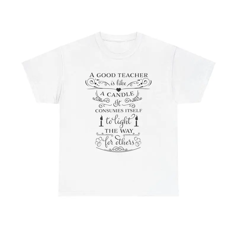 Good Teacher Like a Candle T Shirt appreciation inspirational quote educator