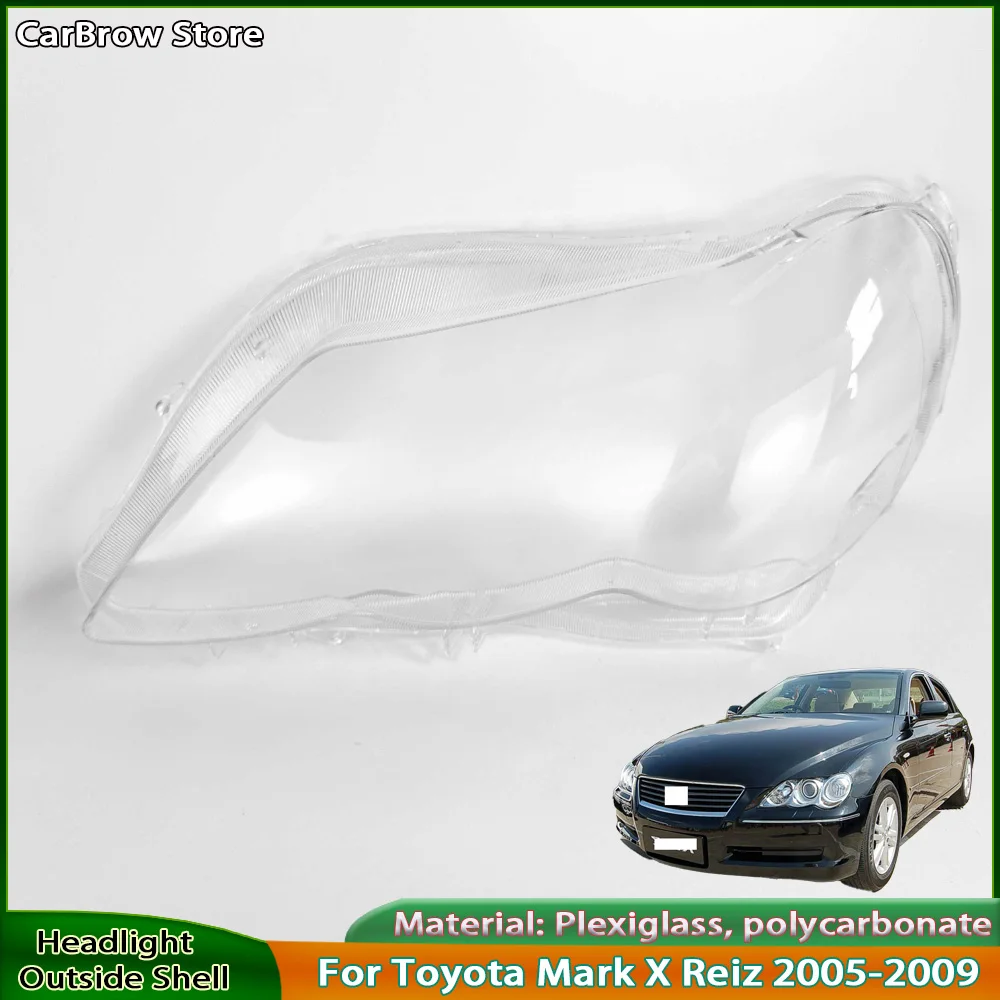 

Headlamp Shell Auto Replacement Parts For Toyota Mark X Reiz 2005 to 2009 Headlight Cover Transparent Lamp Shade