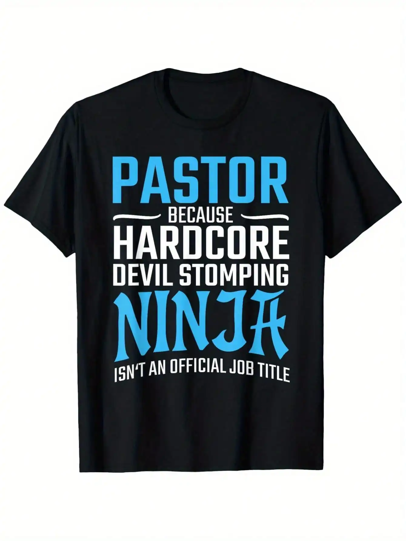 

Pastor Because Devil Stomping Isn't An Official Job Title Funny Graphic T-Shirt