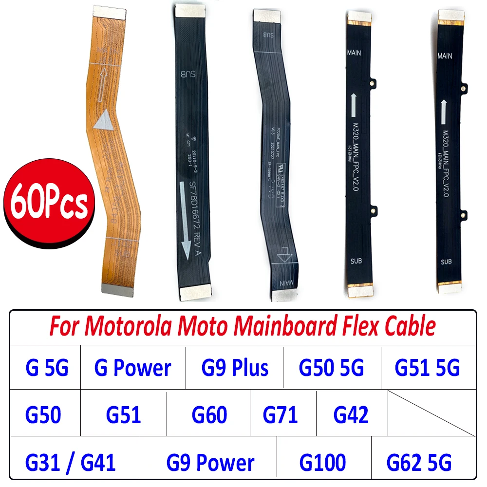 60Pcs，NEW Tested Main Board Motherboard Connector Board Flex Cable For Moto G42 G100 G71 G60 G50 G9 Power Play Plus G 5G G62