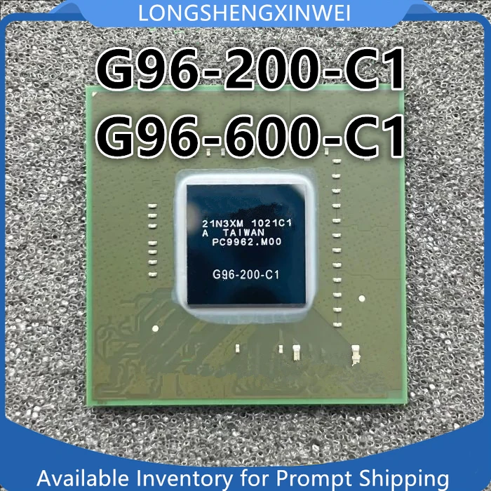 

1PCS New G96-200-C1 G96-600-C1 BGA