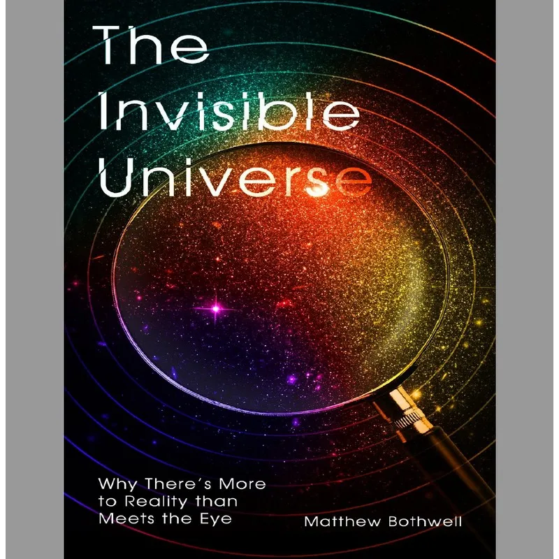 

The Invisible Universe