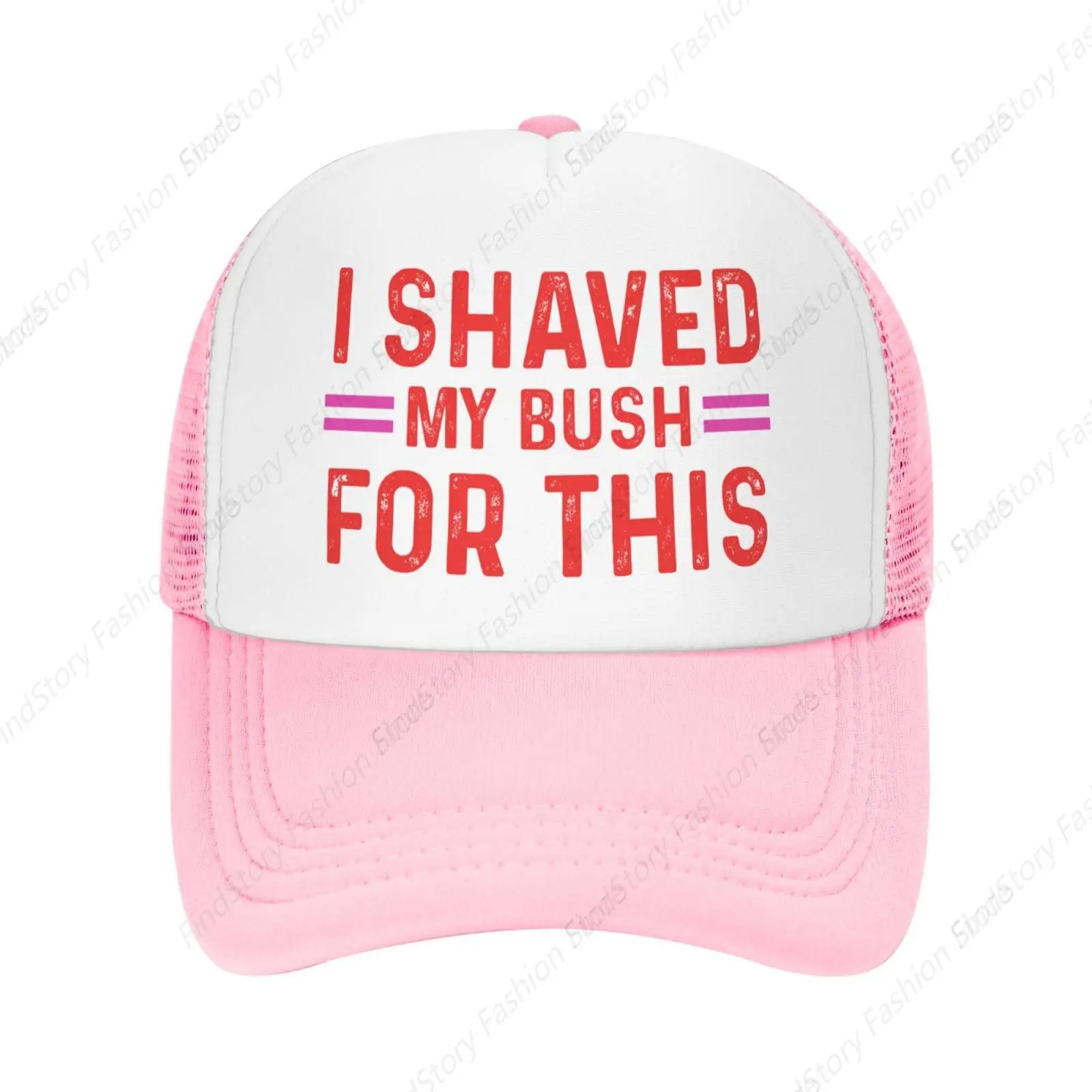 I Shaved My Bush for This Baseball Cap Vintage Trucker Adult Mesh Dad Hat Outdoor Sports Hip Hop Travel Streetwear