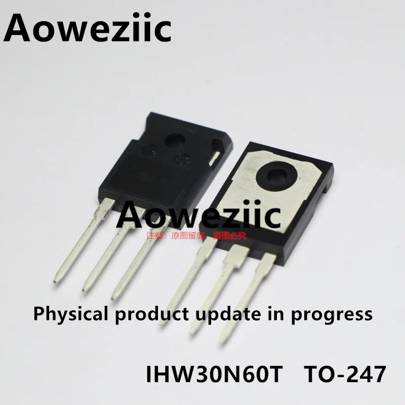 

Aoweziic 2018 + 100 новый импортный оригинальный IHW30N60T H30T60 TO-247 IGBT Силовой транзист 30 А 600 в