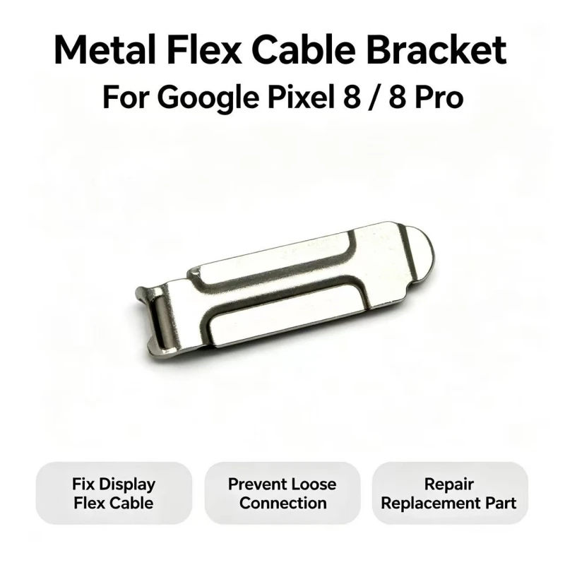 LCD Flex Cable Metal Bracket Holder For Google Pixel 8 8Pro Screen Display Connector Fixed Metal Buckle Replacement Repair Part