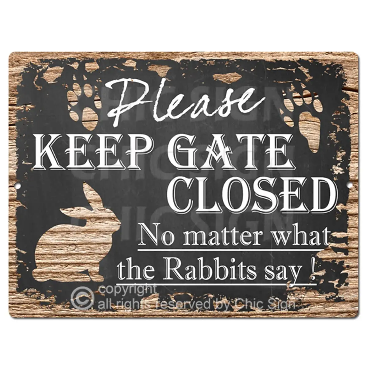 PP-4197 Please Keep GATE Closed No Matter What The Rabbits say Tin Chic Sign Vintage Retro Rustic 9;x 12; Metal Plate Store Home