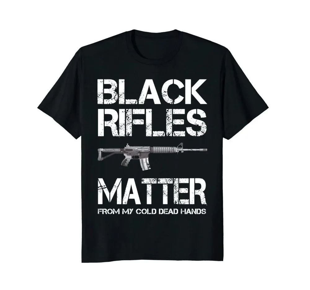 Black Rifles Matter From My Cold Dead Hands - Ar-15 T-Shirt  Fashion Men Casual Sleeve Clothing Summer Custom Shirt Design
