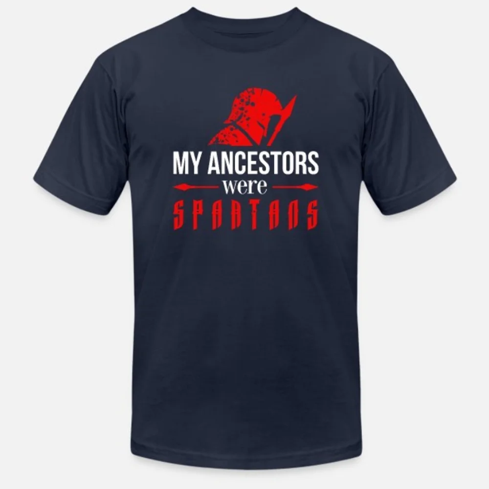 My Ancestors Were Spartans T-Shirt 100% Cotton O-Neck Short Sleeve Summer Casual Mens T-shirt Size S-3XL