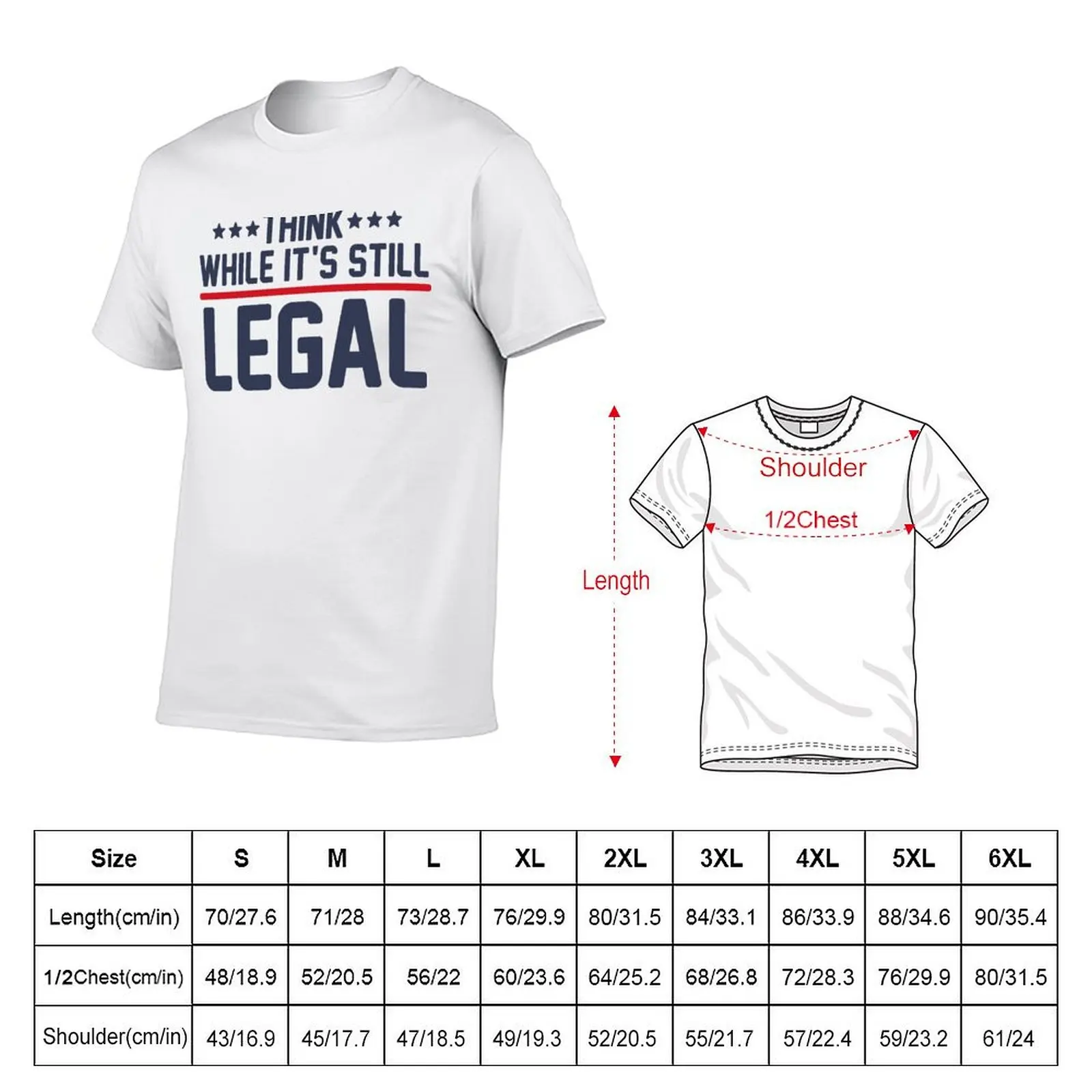 Think While It's Still Legal T-Shirt Casual Soft Cotton Short Sleeve Tee