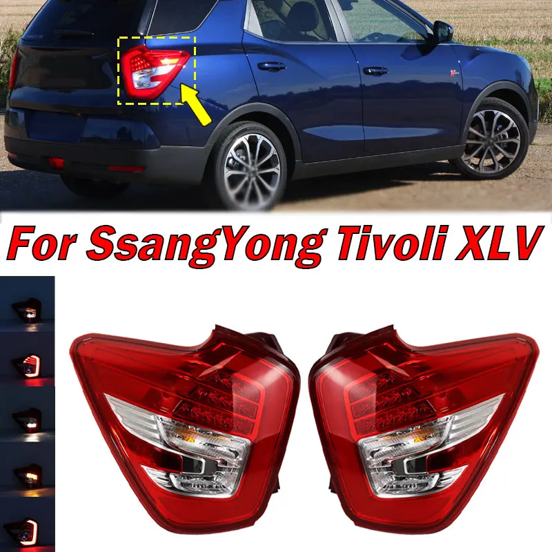 Car Accessories For SsangYong Tivoli XLV Auto Rear Tail Light Warning Brake Reflector Lamp Turn Signal Lamp Taillight Assembly