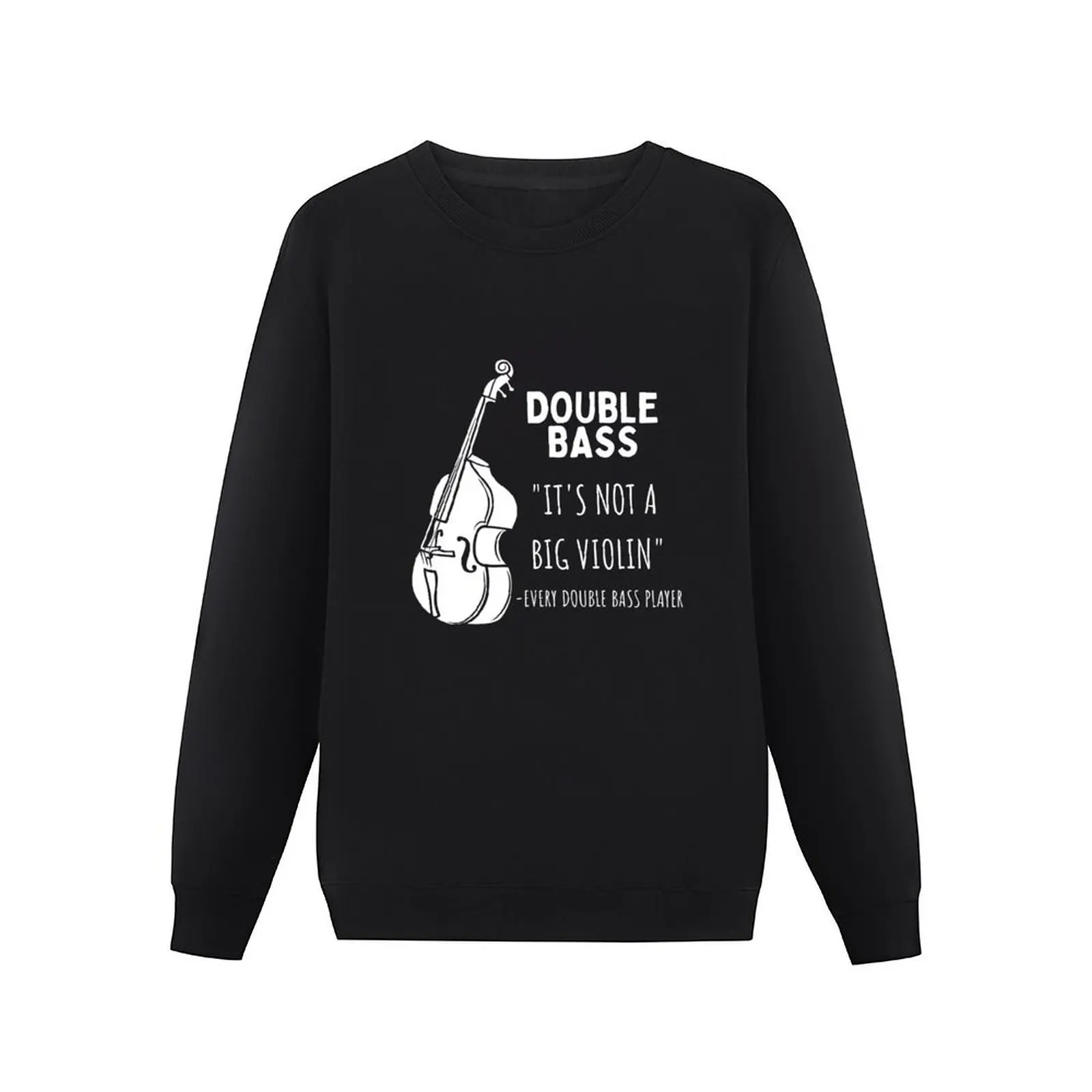 Double Bass It's Not A Big Violin For Double Bass Player And Classical Musician As A Double Bass Pullover Hoodie