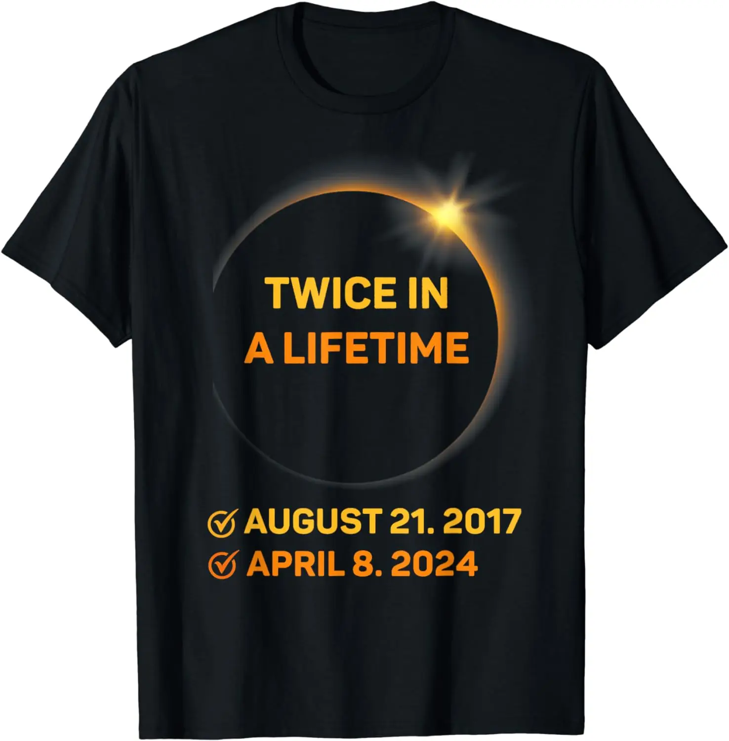 

Twice In A Lifetime Total Solar Eclipse 2024 Men Women Kids T-Shirt