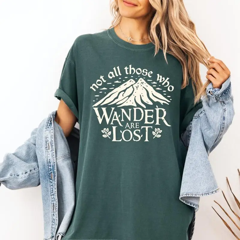 Lotr T Shirt Not All Those Who Wander Are Lost Inspirational for Wanderlust Lovers Fantasy Middle Earth Book