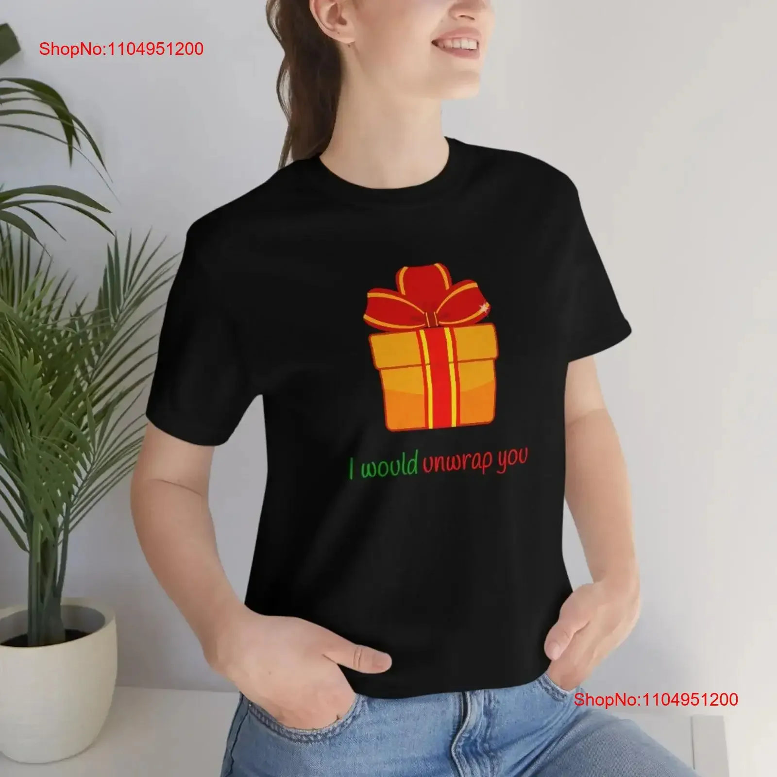 

I Would Unwrap You T Shirt Inspirational Motivational Funny TS000670 vintage Washed Soft Stretched Slightly Stylish Unisex
