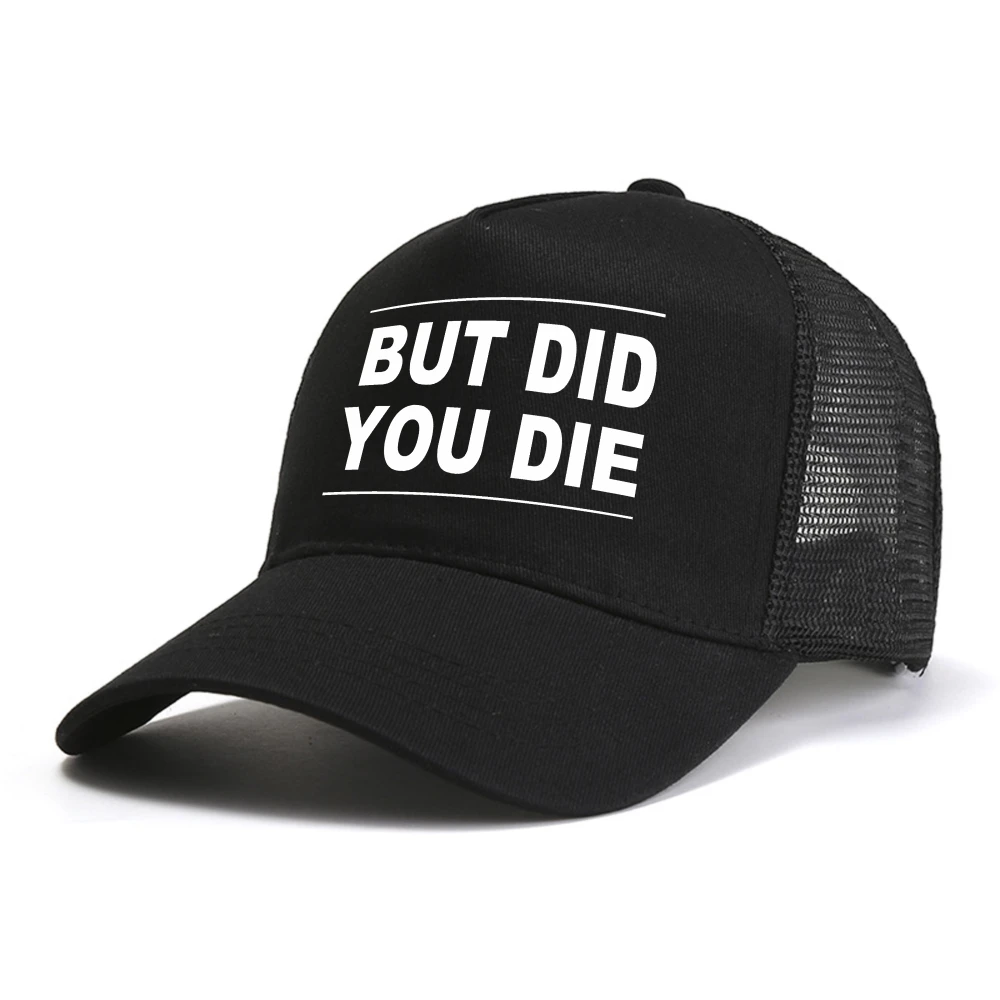 

but did you die baesball cap fashion summer adjustable mesh Trucker hat Harajuku Sunscreen mesh breathable Snapback hats