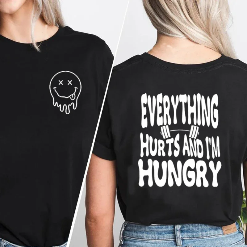 Everything Hurts and I'm Hungry T Shirt Funny Workout Gym Lover Tshirt Cotton Summer Top Female Clothing Women's Tops Tee