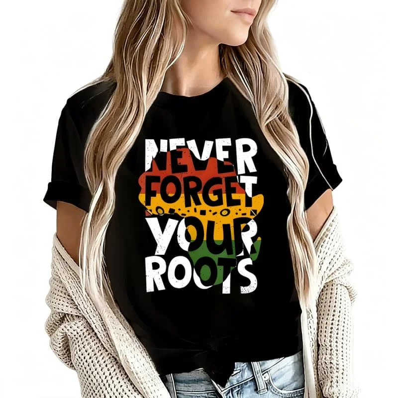 Never Forget Your Roots Women's T-Shirt 100% Cotton Funny Graphic Short Sleeve Tee Novelty Shirt Casual Crew Neck Top S-5Xl