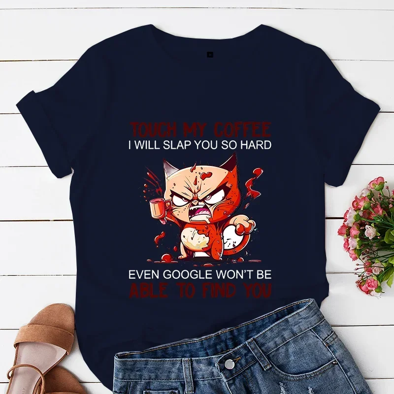 Angry Cat T-Shirts Women TShirts Touch My Coffee I Will Slap You So Hard Cartoon Tshirt Animals Cat Harajuku Tops Vintage Tshirt