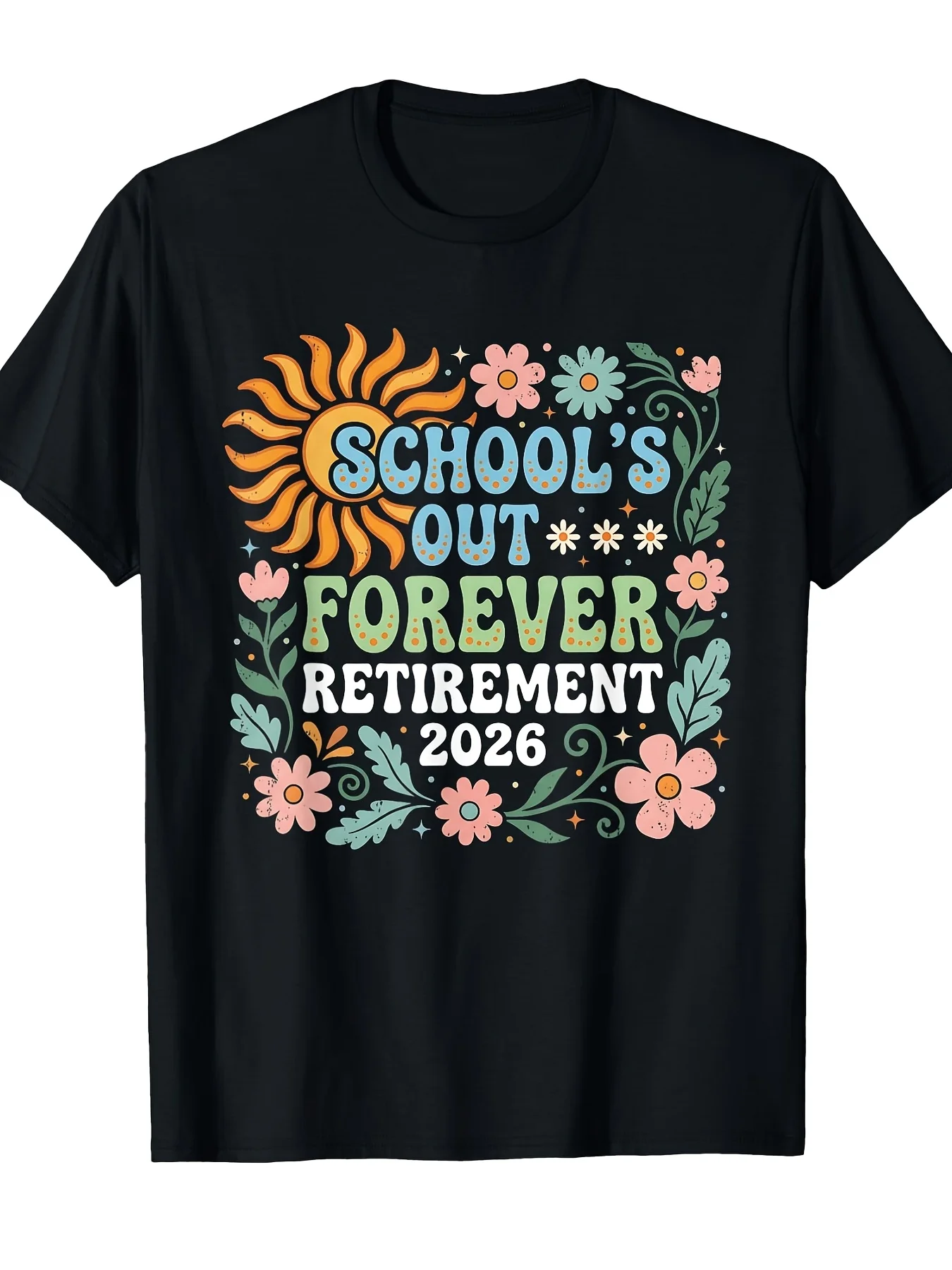 Retired Teacher 2026 Schools Out Forever Teacher Retirement TShirtRetro Casual Crew Neck Printed T-Shirt