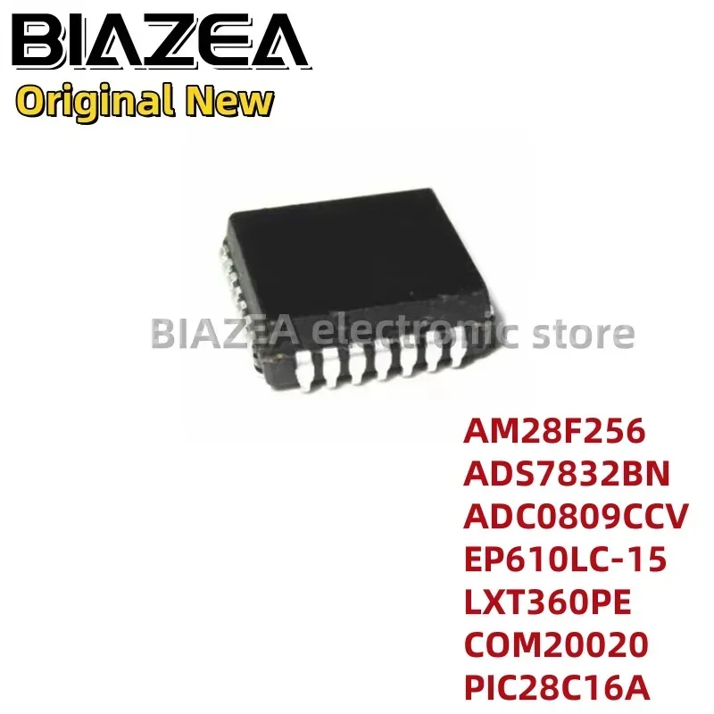 1piece AM28F256 ADS7832BN ADC0809CCV EP610LC-15 LXT360PE COM20020 PIC28C16A PLCC-28